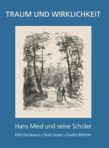 Imagen de archivo de Hans Meid und seine Schler - Traum und Wirklichkeit: Felix Nussbaum, Rudi Lesser, Gunter Bhmer a la venta por medimops