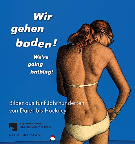 9783731901907: Wir Gehen Baden! / We're Going Bathing!: Bilder Aus Fnf Jahrhunderten Von Drer Bis Hockney