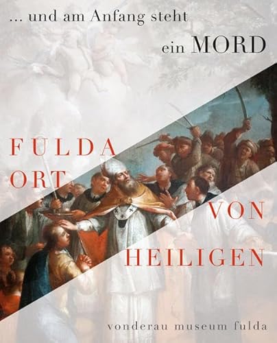 Beispielbild fr Und am Anfang steht ein Mord. Fulda, Ort von Heiligen zum Verkauf von Antiquariaat Schot