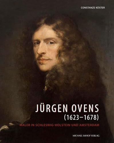 Jurgen Ovens (1623-1678). Maler in Schleswig-Hollstein und Amsterdam - Koster Constanze