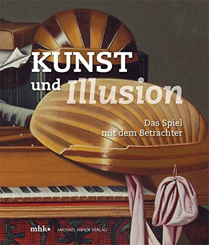Stock image for Kunst und Illusion. Das Spiel mit dem Betrachter. for sale by Antiquariat & Verlag Jenior