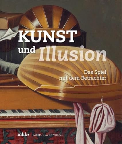 Stock image for Kunst und Illusion. Das Spiel mit dem Betrachter. for sale by Antiquariat & Verlag Jenior