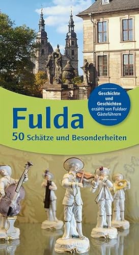 Stock image for Fulda 50 Schtze und Besonderheiten: Geschichte und Geschichten erzhlt von Fuldaer Gstefhrer for sale by Revaluation Books