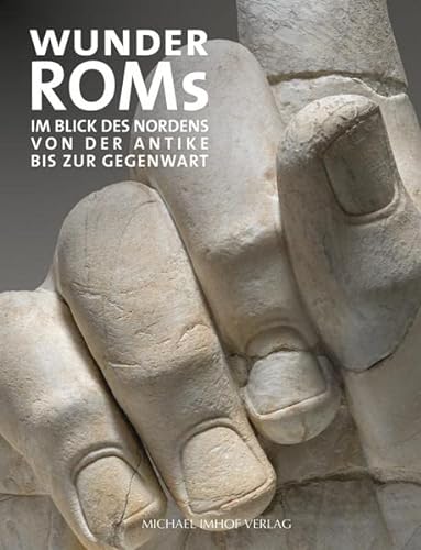 Wunder Roms: Im Blick des Nordens - Von der Antike bis zur Gegenwart - Unknown Author