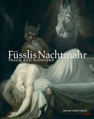 Füsslis Nachtmahr - Traum und Wahnsinn. Ausstellung Frankfurter Goethe Museum, Freies Deutsches Hochstift 19.3. - 18.6.2017 (Austellungskatalog). - Füssli, Johann Heinrich (1741 - 1825) - Werner Busch, Petra Maisack (Hrsg.)