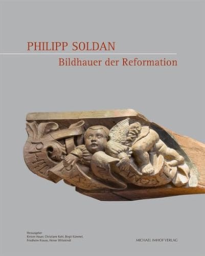 Beispielbild fr Philipp Soldan : Bildhauer der Reformation zum Verkauf von ACADEMIA Antiquariat an der Universitt