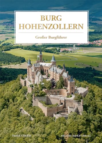 Burg Hohenzollern : Großer Burgführer - Patrick Glückler