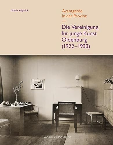 Die Vereinigung für junge Kunst Oldenburg (1922-1933) - Gloria Köpnick