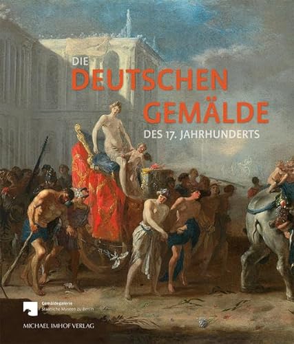 Imagen de archivo de Die Deutsche Gemaelde des 17.Jahrhunderts.Kritischer Bestandkatalog a la venta por Luigi De Bei