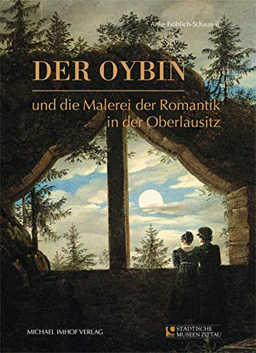 9783731909071: Der Oybin und die Malerei der Romantik in der Oberlausitz