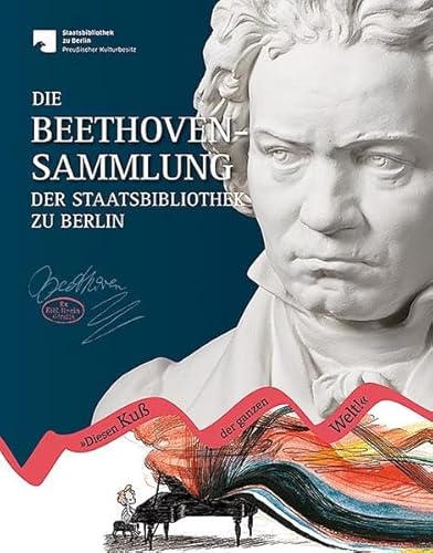 Imagen de archivo de Die Beethoven-Sammlung der Staatsbibliothek zu Berlin: Diesen Ku der ganzen Welt a la venta por medimops