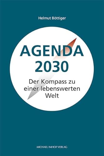 Stock image for Agenda 2030: Der Kompass zu einer lebenswerten Welt for sale by medimops