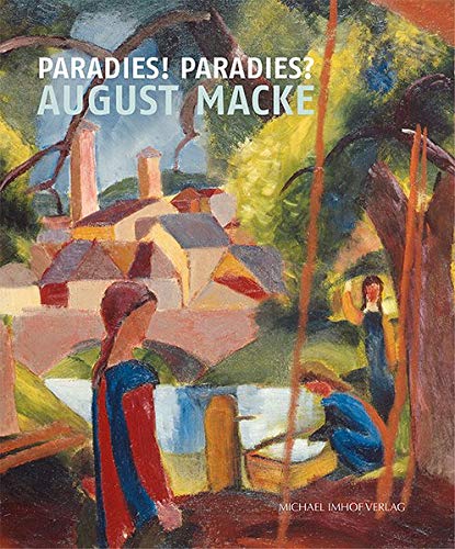 9783731910084: August Macke: Paradies! Paradies?