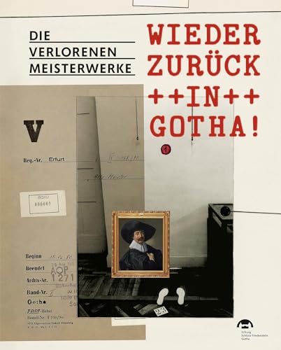 Stock image for Wieder zurck in Gotha!: Die verlorenen Meisterwerke for sale by medimops