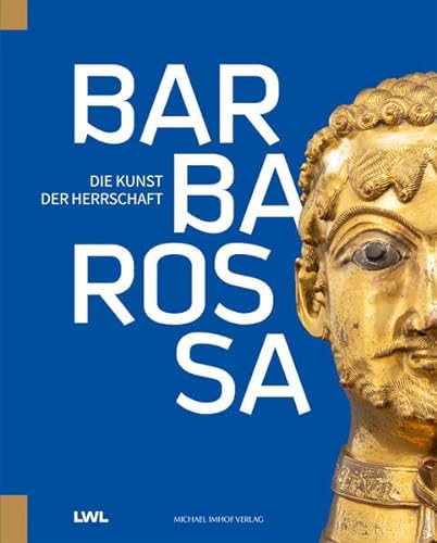 Barbarossa : Die Kunst der Herrschaft - Münster Petra Marx LWL-Museum für Kunst und Kultur