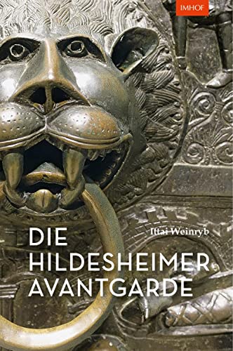 Beispielbild fr Die Hildesheimer Avantgarde: Kunst und Kolonialismus im mittelalterlichen Deutschland zum Verkauf von medimops