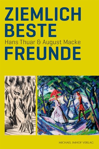 Beispielbild fr Ziemlich beste Freunde: Hans Thuar & August Macke zum Verkauf von medimops