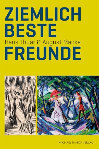 Stock image for Ziemlich beste Freunde: Hans Thuar & August Macke for sale by Revaluation Books