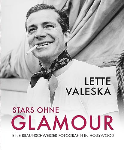 Beispielbild fr Stars ohne Glamour: Lette Valeska - Eine Braunschweiger Fotografin in Hollywood zum Verkauf von Revaluation Books