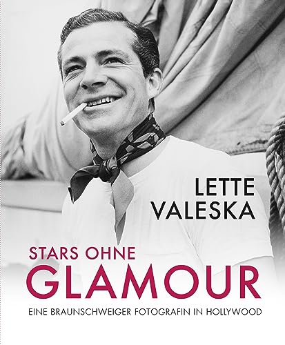 Stock image for Stars ohne Glamour: Lette Valeska - Eine Braunschweiger Fotografin in Hollywood for sale by Revaluation Books