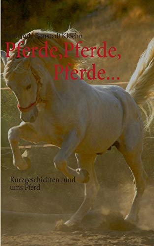 Stock image for Pferde, Pferde, Pferde.: Kurzgeschichten rund ums Pferd (German Edition) for sale by Lucky's Textbooks