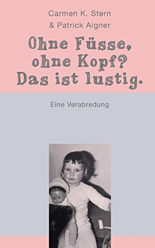 Stock image for Ohne Fü e; ohne Kopf? Das ist lustig.:Eine Verabredung for sale by Ria Christie Collections