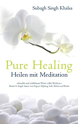 9783732233922: Pure Healing: Heilen mit Meditation