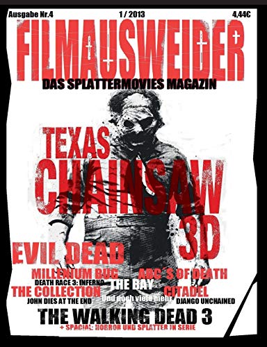 FILMAUSWEIDER - Das Splattermovies Magazin - Ausgabe 4 - Evil Dead, Texas Chainsaw 3D, The ABC´s of Death, The Collection, The Bay, Citadel, The . viele mehr + Special: Horro (German Edition) - Port, Andreas