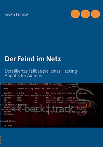 Beispielbild fr Der Feind im Netz: Detailliertes Fallbeispiel eines Hacking-Angriffs fr Admins zum Verkauf von medimops