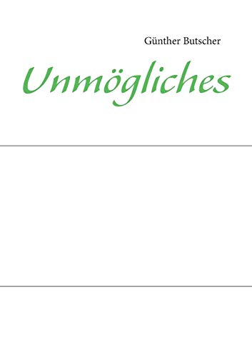 Beispielbild fr Unmgliches (German Edition) zum Verkauf von Lucky's Textbooks