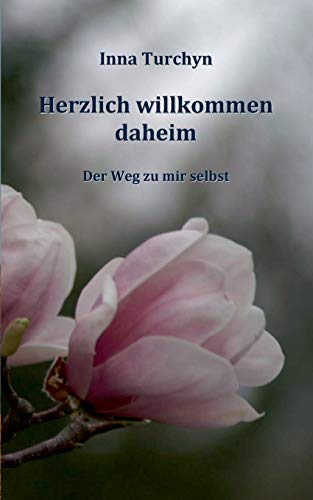 Beispielbild fr Herzlich willkommen daheim: Der Weg zu mir selbst zum Verkauf von medimops