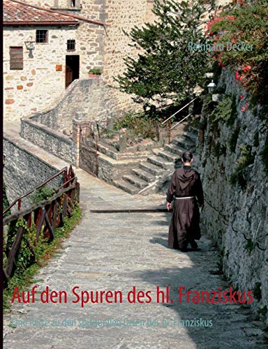 Stock image for Auf den Spuren des hl. Franziskus: Eine Reise zu den spirituellen Orten des hl. Franziskus (German Edition) for sale by Lucky's Textbooks