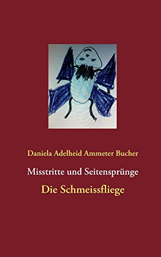 Stock image for Misstritte und Seitensprünge:Die Schmeissfliege for sale by Ria Christie Collections