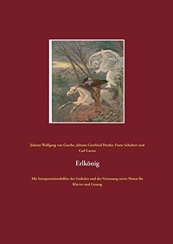 9783732240593: Erlknig: Mit Interpretationshilfen des Gedichts und der Vertonung sowie Noten fr Klavier und Gesang (German Edition)