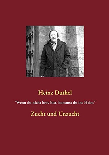 9783732241163: "Wenn Du Nicht Brav Bist, Kommst Du Ins Heim" (German Edition)
