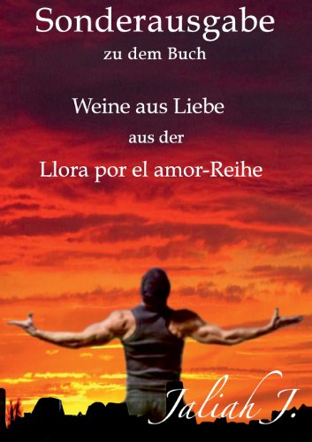 Beispielbild fr Sonderausgabe zu Llora por el amor - Weine aus Liebe zum Verkauf von medimops