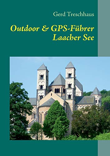 9783732244478: Outdoor & GPS-Fhrer Laacher See: Wandern, Geschichten & Geocaching rund um den Laacher See