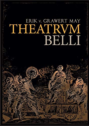 Stock image for Theatrum Belli:Zum Verhältnis von Theater; Krieg und Politik in der Neuzeit for sale by Ria Christie Collections