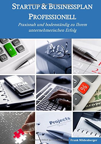 Beispielbild fr Startup & Businessplan professionell: Praxisnah und bodenstndig zu Ihrem unternehmerischen Erfolg zum Verkauf von medimops