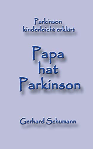 Stock image for Papa hat Parkinson: Parkinson kinderleicht erklrt (German Edition) for sale by GF Books, Inc.