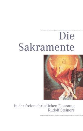 9783732247646: Die Sakramente: in der freien christlichen Fassung Rudolf Steiners