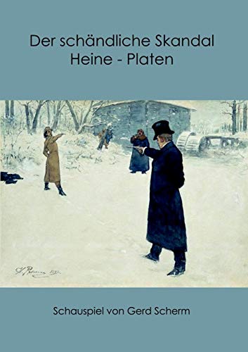 9783732250257: Der schndliche Skandal Heine-Platen: Schauspiel