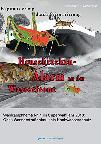 9783732251117: Heuschrecken-Alarm an der Wasserfront: getfax Graubuch Logistik - Kapitalisierung durch Privatisierung