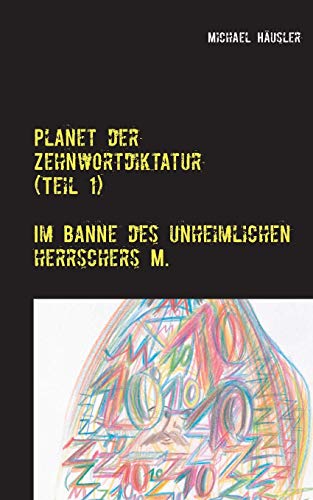 9783732252800: Planet der Zehnwortdiktatur (Teil 1): Im Banne des unheimlichen Herrschers M. (German Edition)