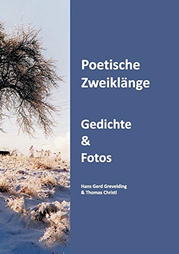 Beispielbild fr Poetische Zweiklnge : Gedichte & Fotos von Hans Gerd Grevelding & Thomas Christl zum Verkauf von Buchpark