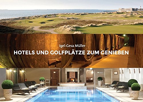 Hotels und Golfplätze zum Genießen - Müller, Igel-Gesa