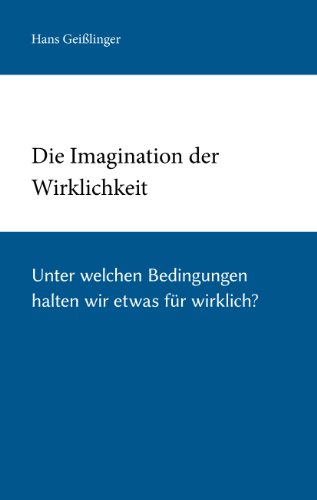 9783732253968: Die Imagination der Wirklichkeit: Experimente zum radikalen Konstruktivismus