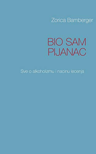 9783732254057: BIO SAM PIJANAC: Sve o alkoholizmu i nacinu lecenja