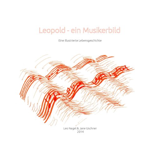 9783732254903: Leopold - Ein Musikerbild: Eine illustrierte Lebensgeschichte