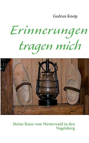 Stock image for Erinnerungen tragen mich: Meine Reise vom Westerwald in den Vogelsberg for sale by medimops